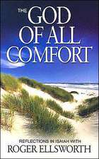 The God of All Comfort: Reflections in Isaiah