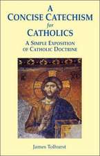 A Concise Catechism for Catholics