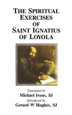 The Spiritual Exercises of Saint Ignatius of Loyola