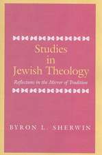 Studies in Jewish Theology: Reflections in the Mirror of Tradition