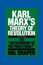 Karl Marx's Theory of Revolution, Volume 3: The "Dictatorship of the Proletariat"