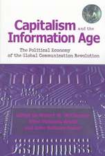 Capitalism and the Information Age: The Political Economy of the Global Communication Revolutionthe Political Economy of the Global Communication Revo