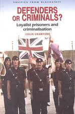 Defenders or Criminals?: Loyalist Prisoners and Criminalisation