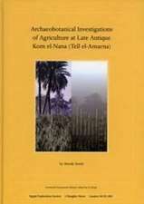 Archaeobotanical Investigations of Agriculture at Late Antique Kom El-Nana (Tell El-Amarna) (Em 70)