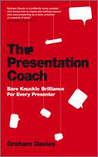 The Presentation Coach – Bare Knuckle Brilliance For Every Presenter