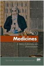 Making Medicines: A Brief History of Pharamcy and Pharmaceuticals