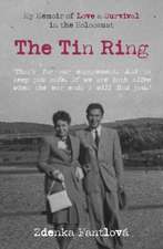 The Tin Ring: My Memoir of Love and Survival in the Holocaust