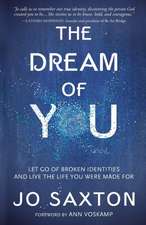 The Dream of You – Let go of broken identities and live the life you were made for