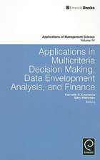 Applications in Multi–criteria Decision Making, Data Envelopment Analysis, and Finance