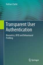 Transparent User Authentication: Biometrics, RFID and Behavioural Profiling