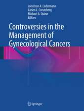 Controversies in the Management of Gynecological Cancers