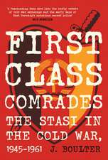 First Class Comrades (TPB): The Stasi in the Cold War, 1945-1961