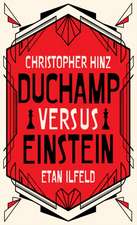 Hinz, C: Duchamp Versus Einstein