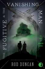 Duncan, R: The Fugitive and the Vanishing Man