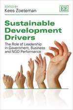 Sustainable Development Drivers – The Role of Leadership in Government, Business and NGO Performance