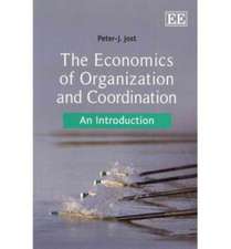 The Economics of Organization and Coordination – An Introduction