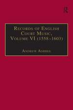 Records of English Court Music: Volume VI: 1588-1603