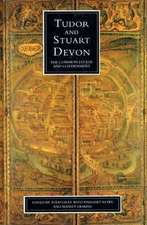 Tudor and Stuart Devon: The Common Estate and Government