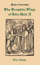 Complete Plays of John Bale Volume 2