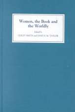 Women, the Book, and the Worldly – Selected Proceedings of the St Hilda`s Conference, Oxford, Volume II