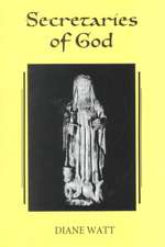 Secretaries of God – Women Prophets in Late Medieval and Early Modern England