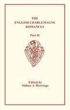 English Charlemagne Romances: Part II