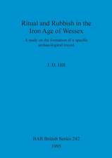 Ritual and Rubbish in the Iron Age of Wessex