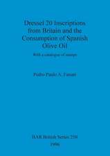 Dressel 20 Inscriptions from Britain and the Consumption of Spanish Olive Oil