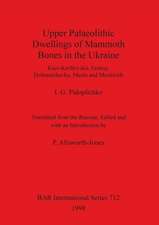 Upper Palaeolithic Dwellings of Mammoth Bones in the Ukraine