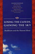 Losing the Clouds, Gaining the Sky: Buddhism and the Natural Mind