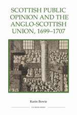 Scottish Public Opinion and the Anglo–Scottish Union, 1699–1707