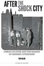 After the Shock City – Urban Culture and the Making of Modern Citizenship