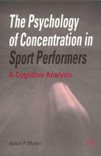 The Psychology of Concentration in Sport Performers: A Cognitive Analysis