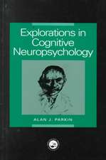 Explorations in Cognitive Neuropsychology