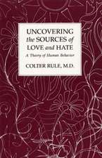 Uncovering the Sources of Love and Hate: A Theory of Human Behavior