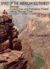 Spirit of the American Southwest: Geology/Ancient Eras and Prehistoric People/Hiking Through Time