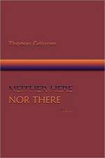 Neither Here Nor There, Poems