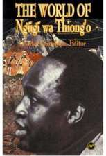 The World Of Ngugi Wa Thiong'o