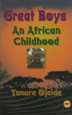 Great Boys: An African Childhood