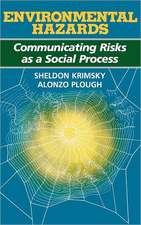 Environmental Hazards: Communicating Risks as a Social Process