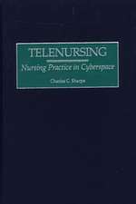 Telenursing: Nursing Practice in Cyberspace