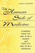 The Human Side of Medicine: Learning What It's Like to Be a Patient and What It's Like to Be a Physician