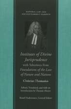 INSTITUTES OF DIVINE JURISPRUDENCE, WITH SELECTIONS FROM FOUNDATIONS OF THE LAW OF NATURE AND NATIONS