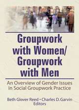 Groupwork With Women/Groupwork With Men: An Overview of Gender Issues in Social Groupwork Practice