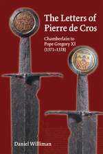 Letters of Pierre de Cros: Chamberlain to Pope Gregory XI (1371–1378)