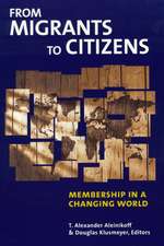 From Migrants to Citizens: Membership in a Changing World