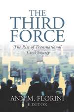 The Third Force: The Rise of Transnational Civil Society