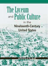  The Lyceum and Public Culture in the Nineteenth-Century United States