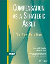 Compensation as a Strategic Asset: The New Paradigm