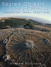 Sacred Objects and Sacred Places: Preserving Tribal Traditions